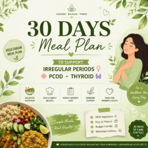 Home 30 days veg meal plan to support pcod/ weight loss/ thyroid/ irregular periods